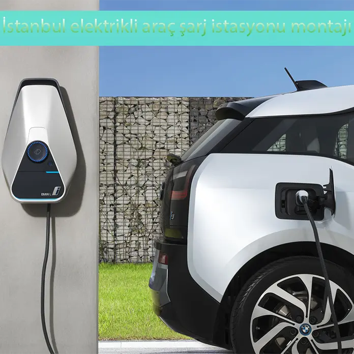 istanbul elektrikli şarj istasyonu montajı
